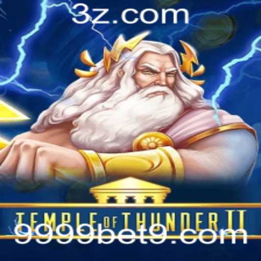 Desvendando TempleofThunderII: O Novo Fenômeno de Apostas com 9999bet